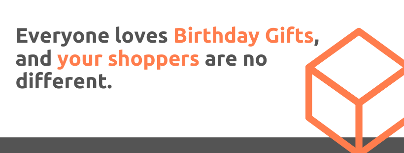 Show customer appreciation with Birthday gifts - 43 Customer Appreciation Tactics - Replyco
