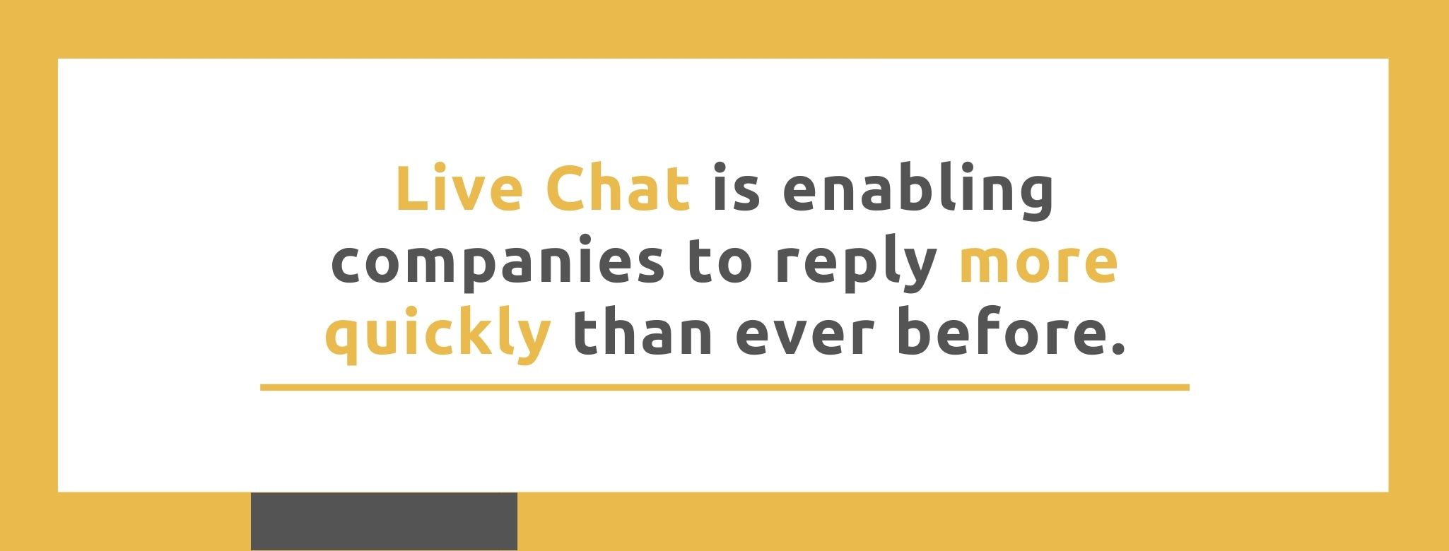 Live Chat is enabling companies to reply more quickly than ever before. - 22 Live Chat Statistics - Replyco