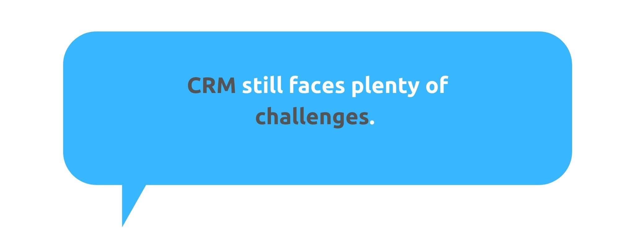 CRM Still Faces Plenty of Challenges