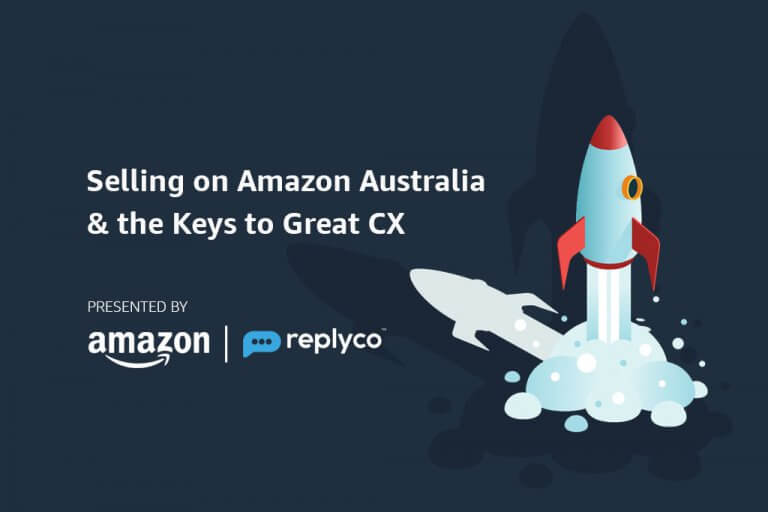 Webinar with Amazon Australia and Replyco on Reaching New Customers and Customer Service