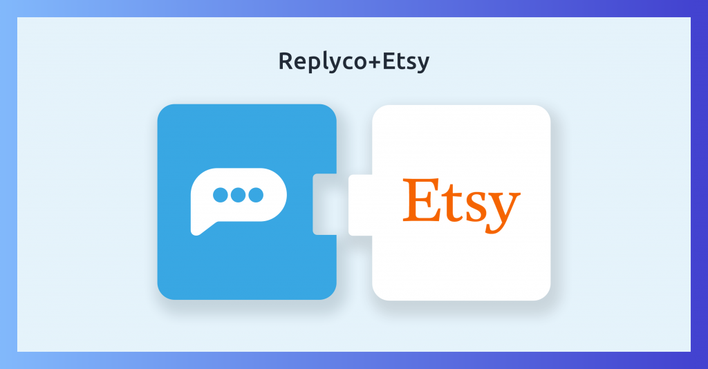 Manage Etsy customer messages with Replyco helpdesk